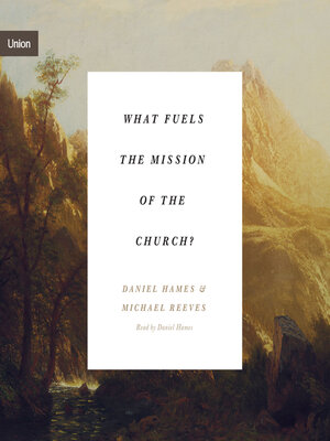 cover image of What Fuels the Mission of the Church?